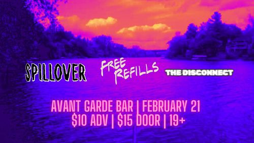 Spillover, Free Refills, The Disconnect at Avant Garde Bar