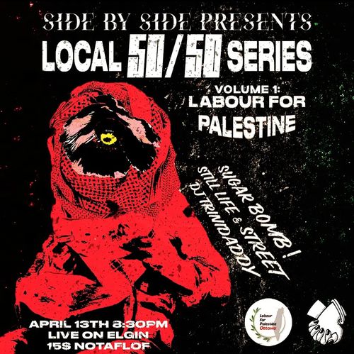 50/50 Series - Labour for Palestine: Sugar Bomb, Still Life & Street, DJ Trinidaddy @ Live! on Elgin