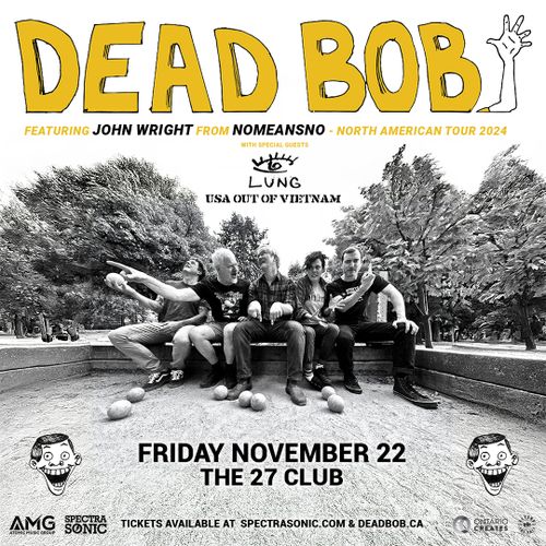 Dead Bob, Lung, USA Out Vietman @ the 27 Club