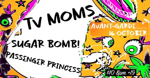 TV Moms, Passenger Princess, and SugarBomb!