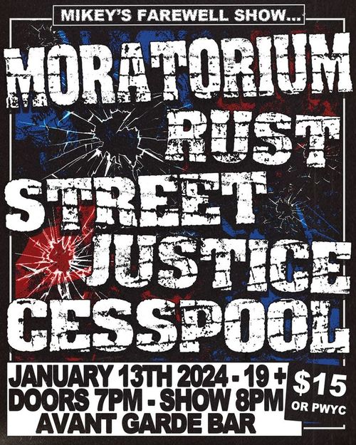 Moratorium, Rust, Street Justice, Cesspool @ Avant Garde Bar