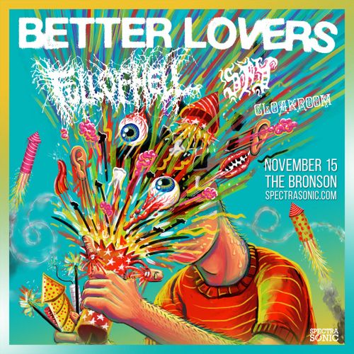 Better Lovers, Full of Hell, SPY, Cloakroom at the Bronson